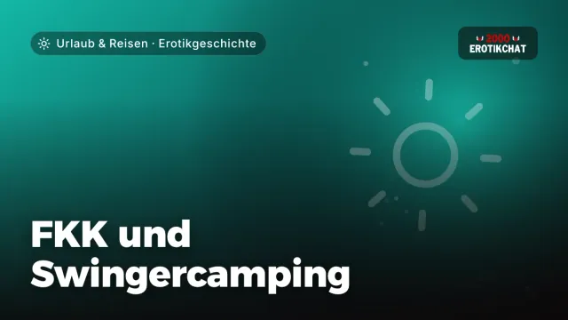 Erotikgeschichte „FKK und Swingercamping“ – Thema Urlaub & Reisen